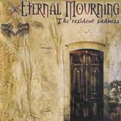 Eternal Mourning : The Resident Sadness